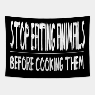 Stop eating animals before cooking them Tapestry