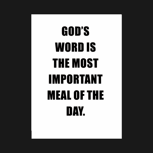 GOD'S WORD IS THE MOST IMPORTANT MEAL by WillTheThrill