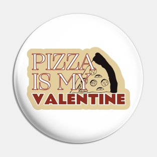 Pizza is My Valentine Pin