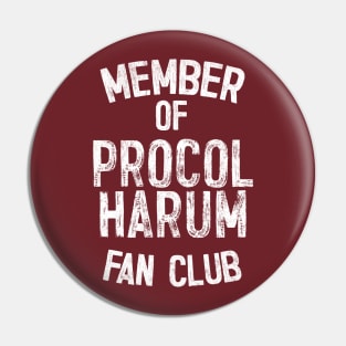 Procol Harum Fan Club / 60s Rock Fan Gift Pin