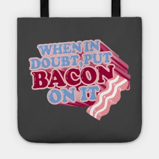 When in doubt, put BACON on it Tote