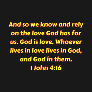 Bible Verse 1 John 4:16 T-Shirt