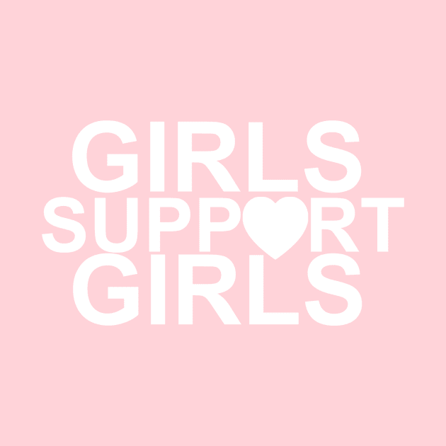 Girls Support Girls by QueenAvocado