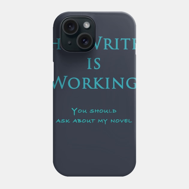 This Writer Is Working Phone Case by Melissa McArthur