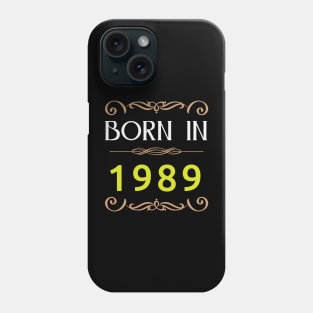 Born in 1989 Made in 80s Phone Case