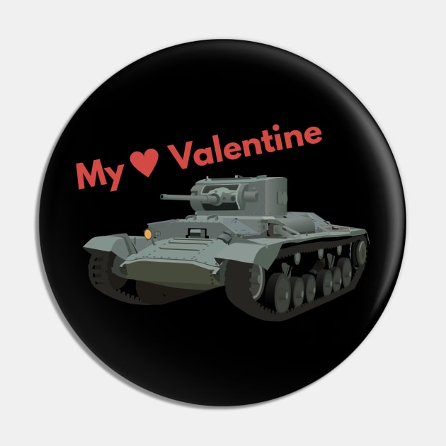 My Valentine British WW2 Tank Pin by NorseTech