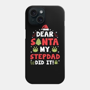 Dear Santa My Stepdad Did It Funny Xmas Gifts Phone Case