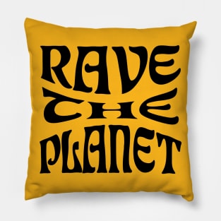 Rave the Planet (Black) Pillow