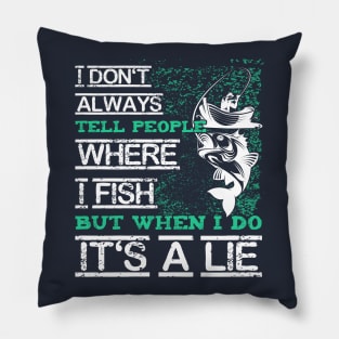 I don't always tell people Pillow