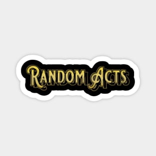 Random Acts Magnet