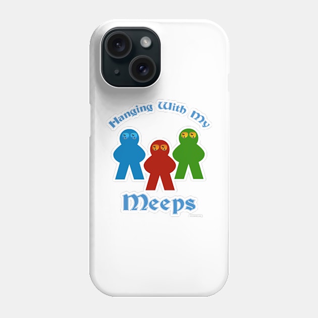 Hanging With My Meeps Game Slogan Phone Case by Tshirtfort