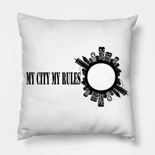 My city my rules Pillow