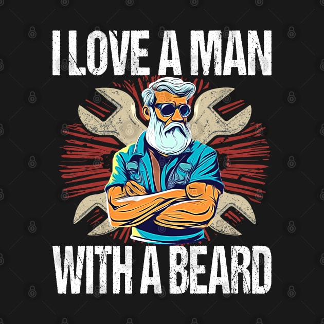 I Love A Man With A Beard - For Mechanics Biker Beard Gang by Outrageous Flavors