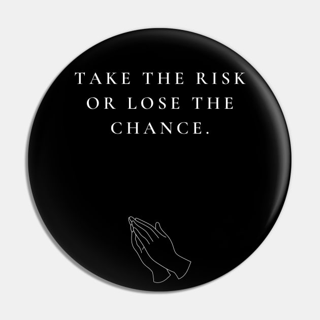 TAKE THE RISK Pin by Themuni