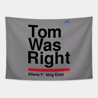 Tom Was Right - Aliens Exist (Black) Tapestry