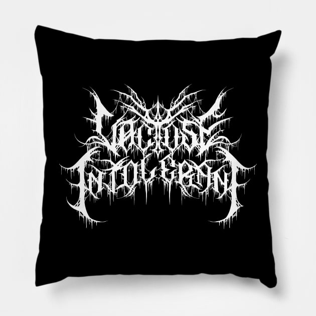 LACTOSE INTOLERANT metal logo Pillow by Brootal Branding