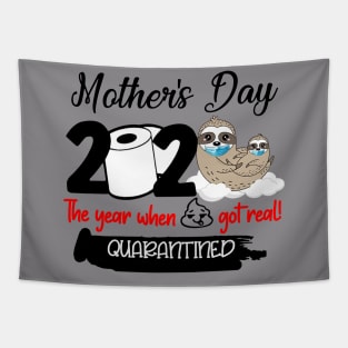 Sloth Mother's Day 2020 The Year When Sh!t Got Real Quarantined Tapestry