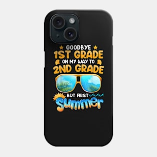 Goodbye 1St Grade Graduation To 2Nd Grade Hello Summer Kids T-Shirt Phone Case