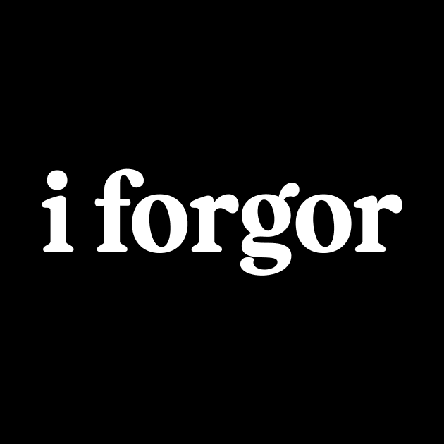 i forgor meme t-shirt, Funny dank meme shirt, I forgot ironic meme by Hamza Froug