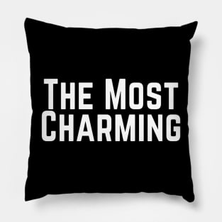 The Most Charming Positive Feeling Delightful Pleasing Pleasant Agreeable Likeable Endearing Lovable Adorable Cute Sweet Appealing Attractive Typographic Slogans for Man’s & Woman’s Pillow