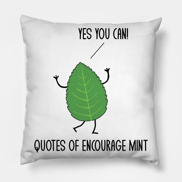 Funny Quotes Of Encourage Mint Motivational Puns Jokes Humor Pillow by mrsmitful01