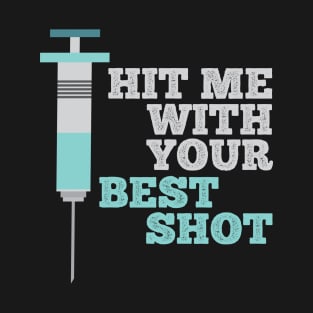 Hit Me With Your Best Covid Vaccine T-Shirt