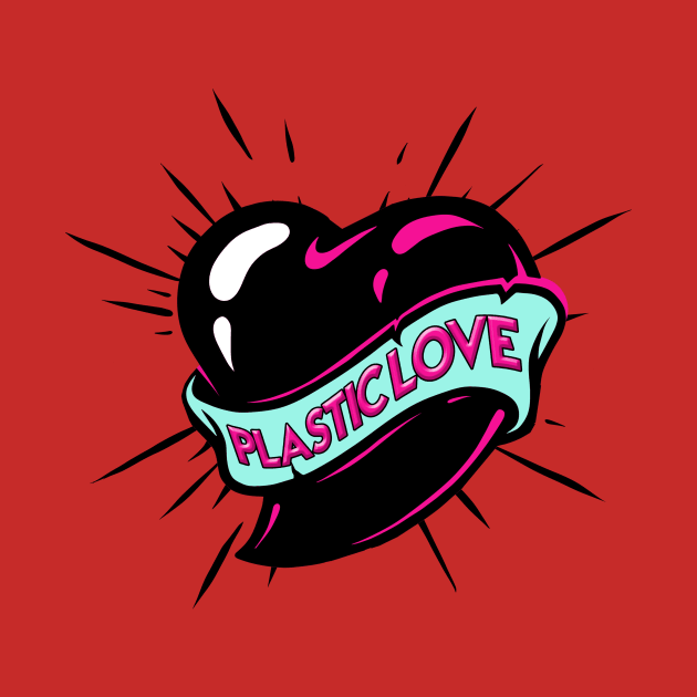 PLASTIC LOVE by theanomalius_merch