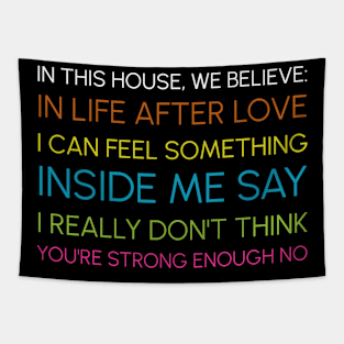 In This House We Believe in Life After Love Tapestry