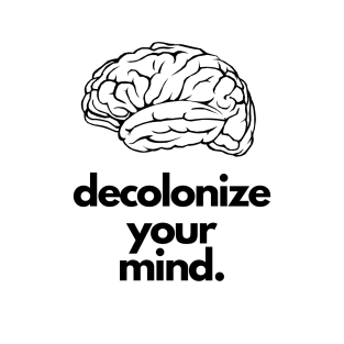 Decolonize Your Mind T-Shirt