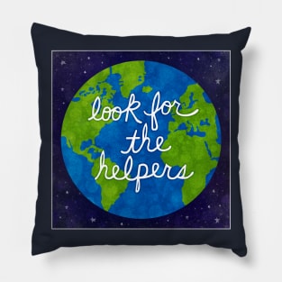 Look For The Helpers Pillow