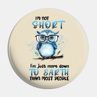 I’m Not Short Funny Pin