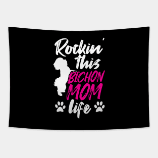 Bichon Mom Dog Owner Gift Rockin This Bichon Mom Life Tee Bichon Frise Tapestry