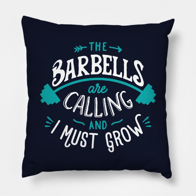 The Barbells Are Calling And I Must Grow Pillow by brogressproject