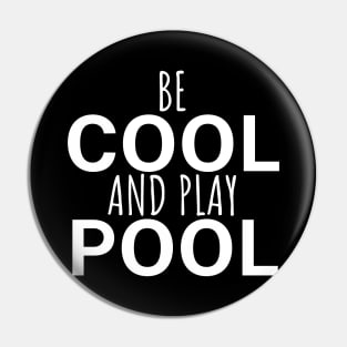 Be cool and play pool Pin