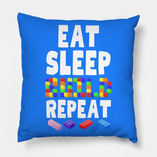 Eat Sleep Build Repeat Pillow by hippohost