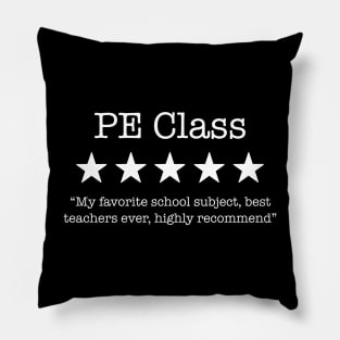 PE Class - my favorite school subject physical education, positive energy land gym class 5 stars rating Pillow