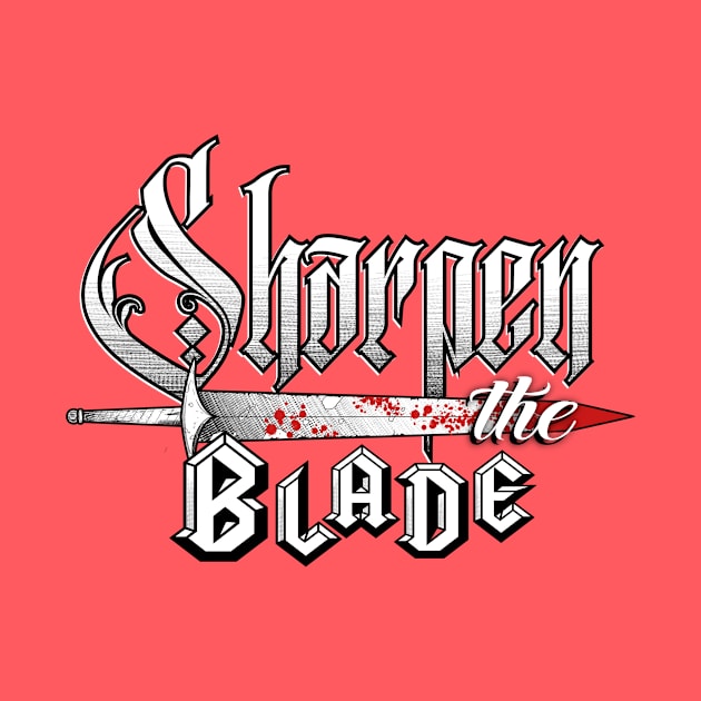 Sharpen the Blade by DestroyYourGoals