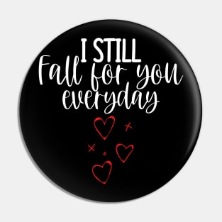 I Still Fall For You Everyday. Cute Quote For The Lovers Out There. Pin