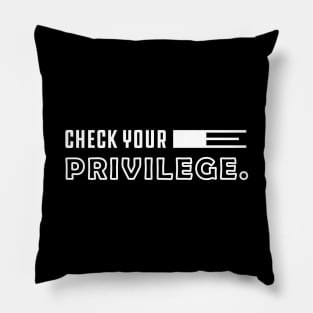 Feminist - Check your privilege Pillow