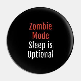 Zombie Mode, Sleep is Optional (Black Edition) Pin
