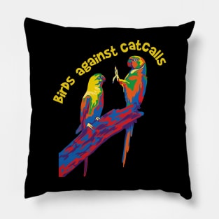 Birds Against Catcalls Pillow