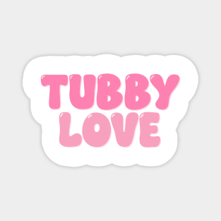 Tubby Love Magnet