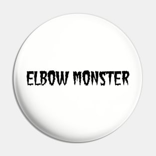 Elbow Monster Pin