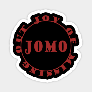 JOMO - Joy Of Missing Out Magnet