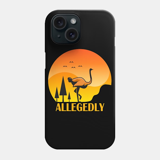 Allegedly Funny Ostrich Phone Case by Magic Arts