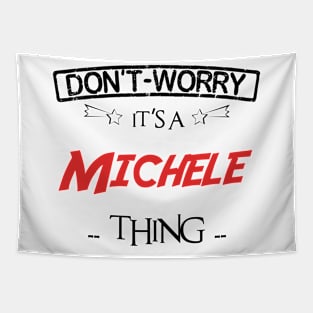 Don't Worry, It's A Michele Thing, Name , Birthday, given name Tapestry