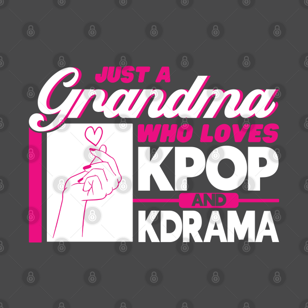 Disover Grandma Who Loves Kpop And Kdrama Kpop Merch - Kpop - T-Shirt