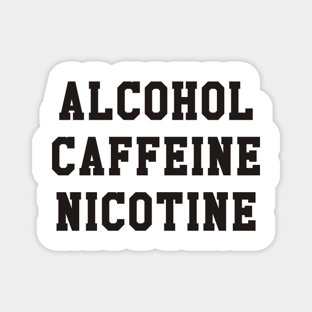 Shameless - Alcohol Caffeine Nicotine Magnet by grekhov