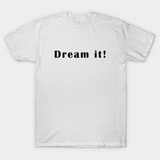 Dream It Merch