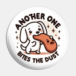 Another One Bites The Dust - Queen Tribute - Freddy Tribute - Mercury - Queen - Funny Sayings - Funny Gift - Funny Slogan - Funny Quotes - Funny Animals - Rock Tribute - Music Rock - Pop Pin